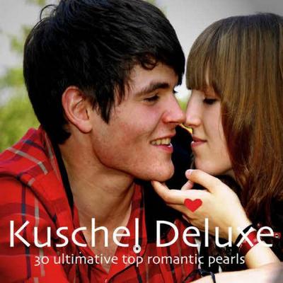 Kuschel Deluxe. 30 Ultimative Top Romantic Pearls