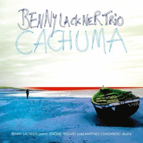 Benny Lackner Trio - Cachuma (2012)