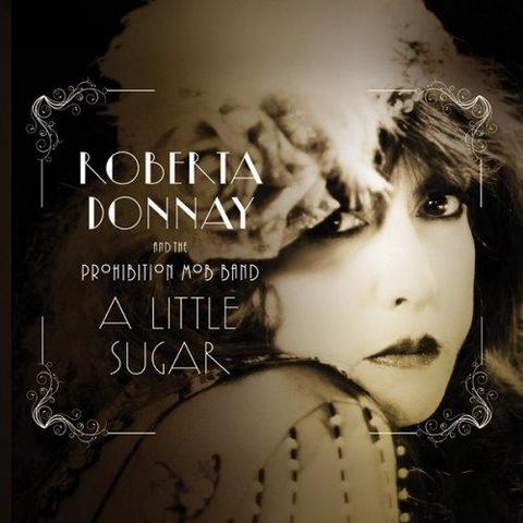 Roberta Donnay And The Prohibition Mob Band. A Little Sugar (2012)