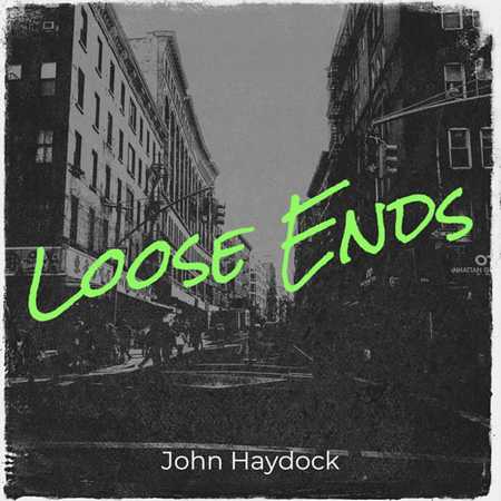 John Haydock - Loose Ends (2022)