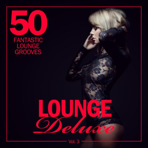 Lounge Deluxe Vol.3: 50 Fantastic Lounge Grooves