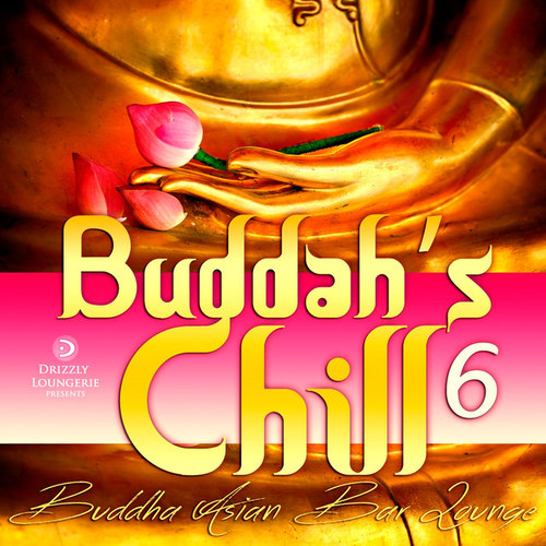 Buddahs Chill Vol.6: Buddha Asian Bar Lounge