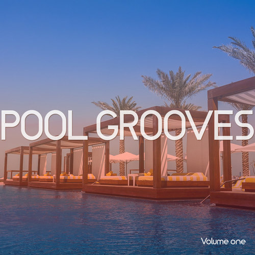 Pool Grooves Vol.1: Sunny Chill House and Lounge Grooves