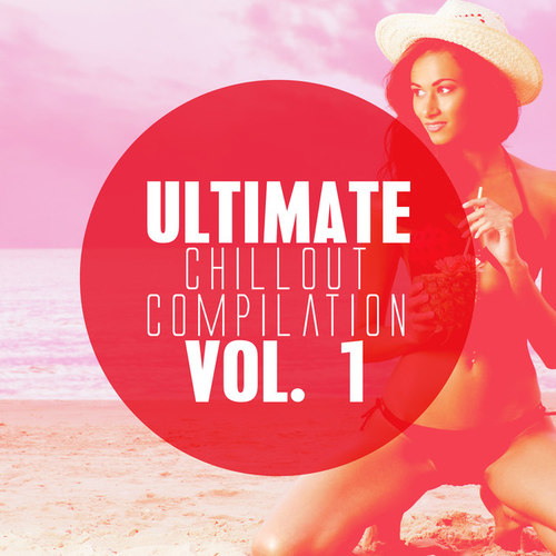 Ultimate Chillout Compilation Vol.1