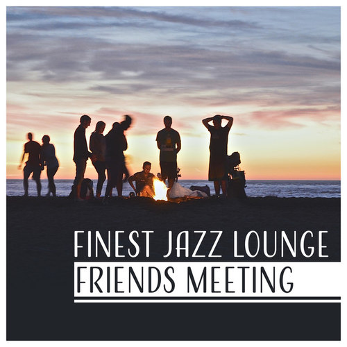 Finest Jazz Lounge Friends Meeting: Coffee and Cigar Unforgettable Moments with Smooth Jazz Positive Energy