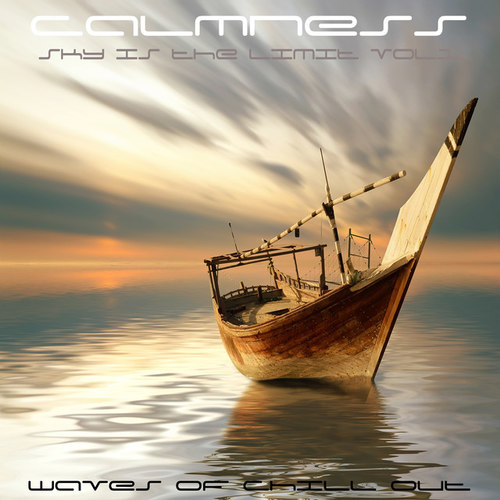 Calmness Sky Is The Limit Vol.1: Waves Of Chill out