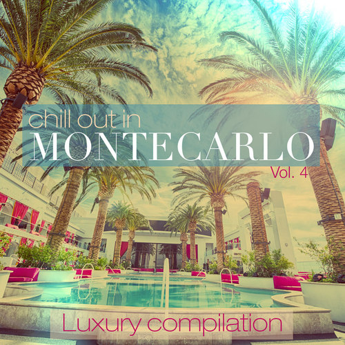 Chill out in Montecarlo Vol.4: Luxury Compilation