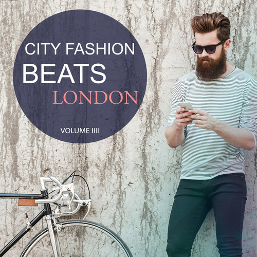 City Fashion Beats London Vol.4: Fantastic Electronic Lounge Music