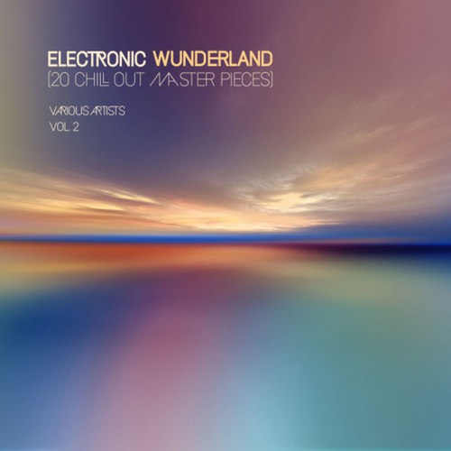 Electronic Wunderland Vol.2: 20 Chill out Master Pieces