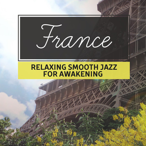 France Relaxing: Smooth Jazz for Awakening