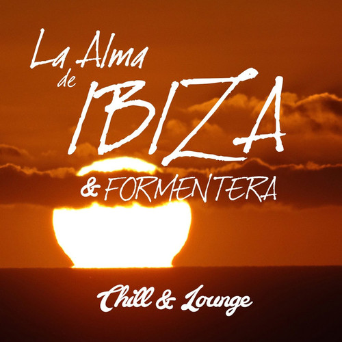 La Alma De Ibiza and Formentera: Chill and Lounge