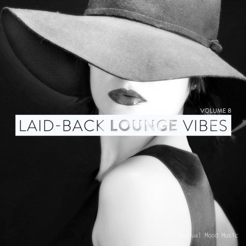 Laid-Back Lounge Vibes Vol.8