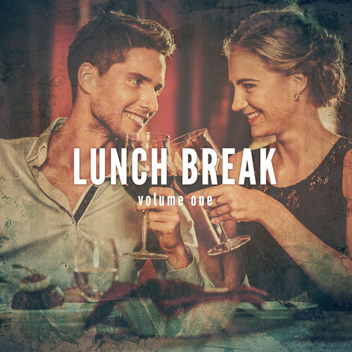 Lunch Break Vol.1: Chilling Dining Music