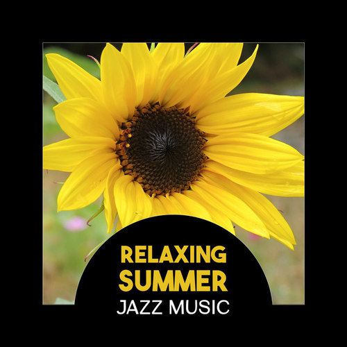 Relaxing Summer Jazz Music: Experience Unforgettable Moments with Instrumental Jazz for Relax