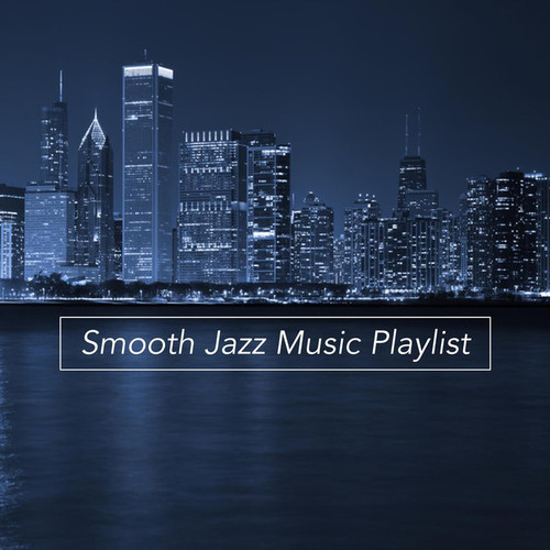 Smooth Jazz Music Playlist