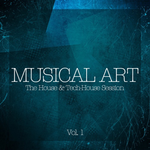 Musical Art: The House & Tech-House Session  Vol. 1