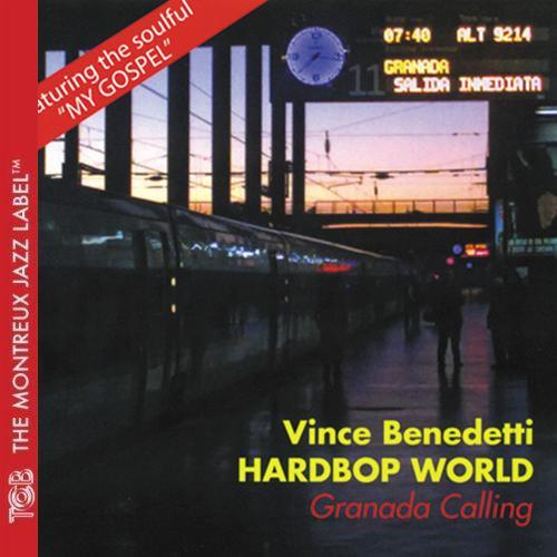 Vince Benedetti - Hardbop World 'Granada Calling' (2009)