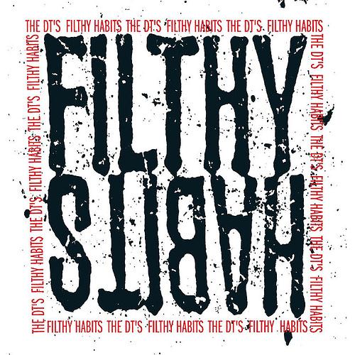 The DT's - Filthy Habits (2007)