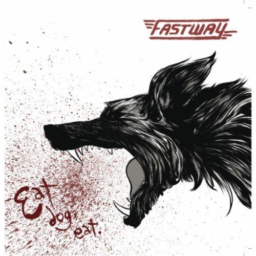 Fastway - Eat Dog Eat (2011)