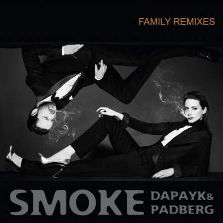 Dapayk & Padberg. Smoke: Family remixes (2014)