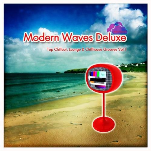 Modern Waves Deluxe: Top Chillout, Lounge & Chillhouse Grooves Vol. 1 (2014)