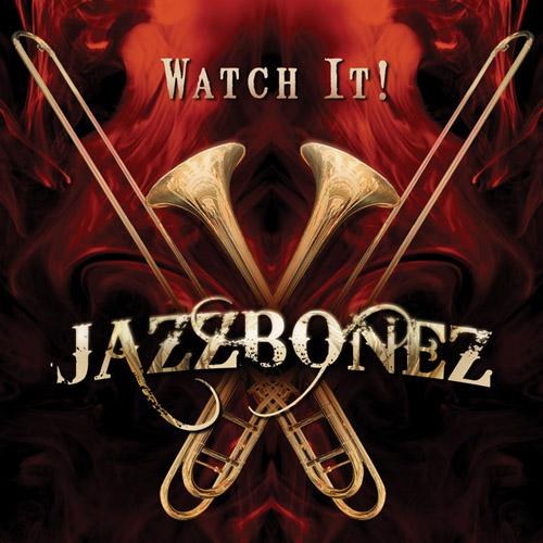 Jazzbonez. Watch It! (2014)