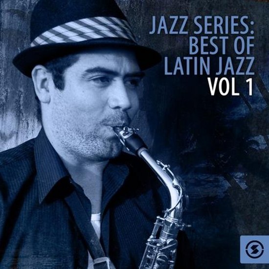 Jazz Series. Best of Latin Jazz Vol. 1 (2014)