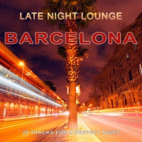 скачать Late Night Lounge Barcelona