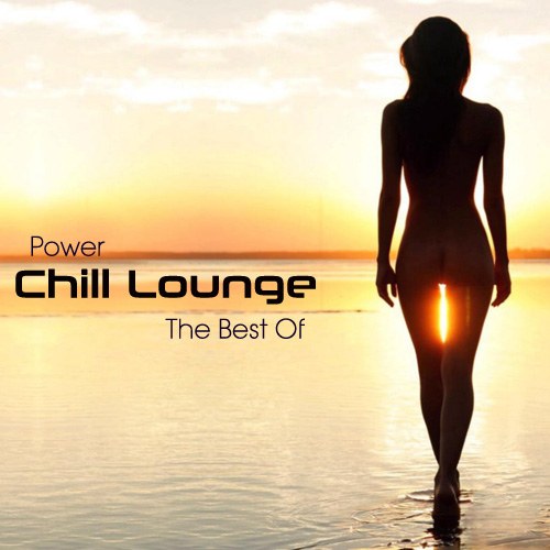скачать Power Chill Lounge. The Best Of (2011)