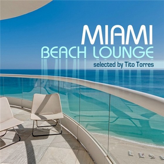 скачать Miami Beach Lounge: Selected By Tito Torres (2012)