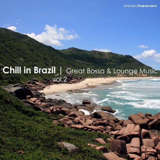 скачать Chill In Brazil Great Bossa & Lounge Music Vol. 2 (2012)