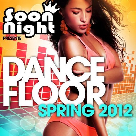 скачать Soon Night: Dancefloor Spring (2012)