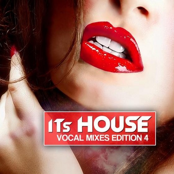 скачать It's House: Vocal Mixes Edition 4 (2012)