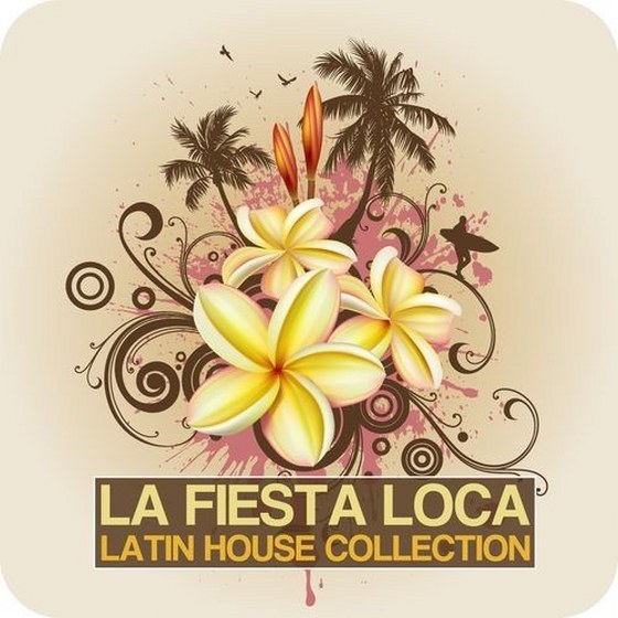 скачать La Fiesta Loca: Latin House Collection (2012)