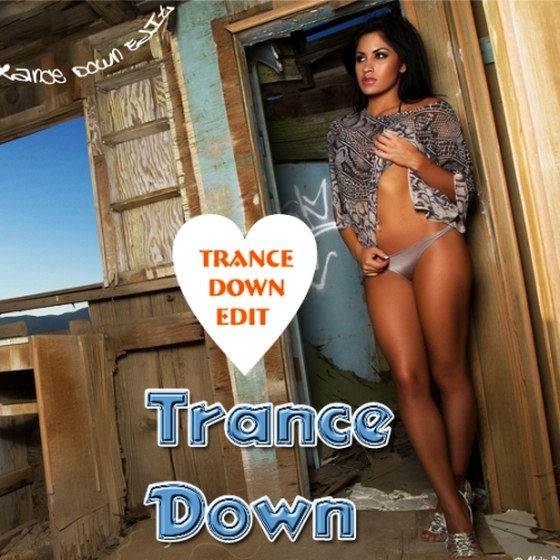 скачать Trance Down Edit (2012)
