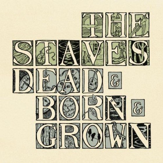 скачать The Staves. Dead & Born & Grown (2012)