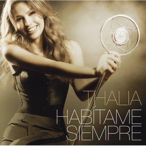 скачать Thalia. Habitame Siempre (2012)