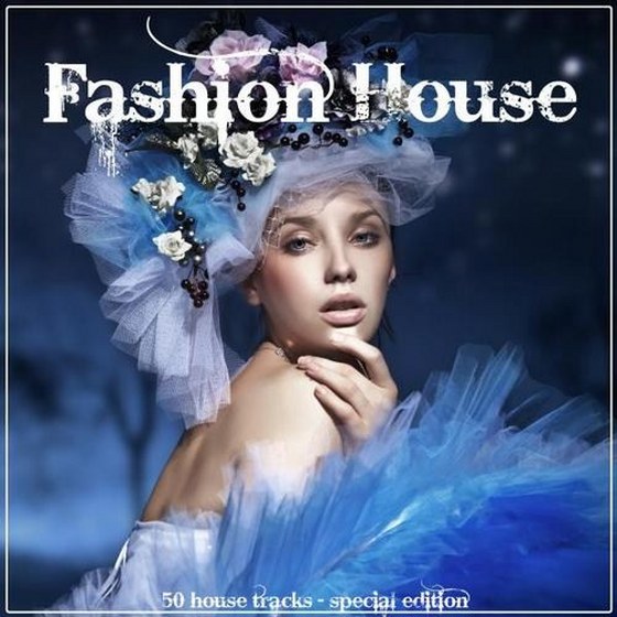 скачать Fashion House: 50 House Tracks: Special Edition (2013)