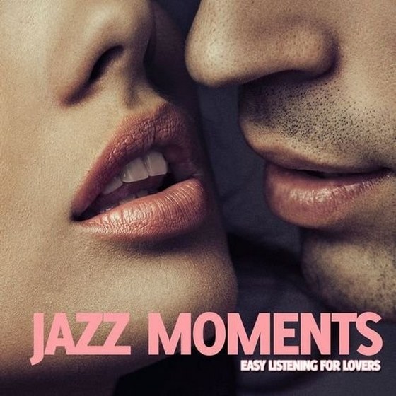 Jazz Moments Vol 1 Easy Listening For Lovers (2013)