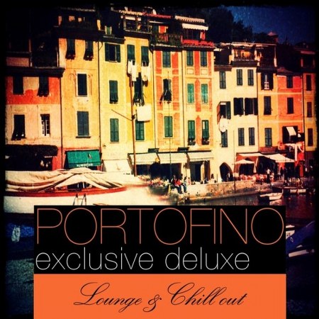 Portofino Exclusive Deluxe Lounge & Chill Out (2013)