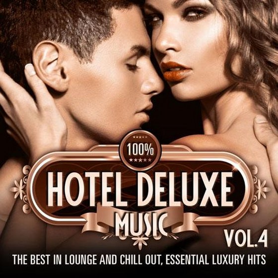 100% Hotel Deluxe Music, Vol. 4: The Best in Lounge and Chill Out, Essential Luxury Hits (2014)