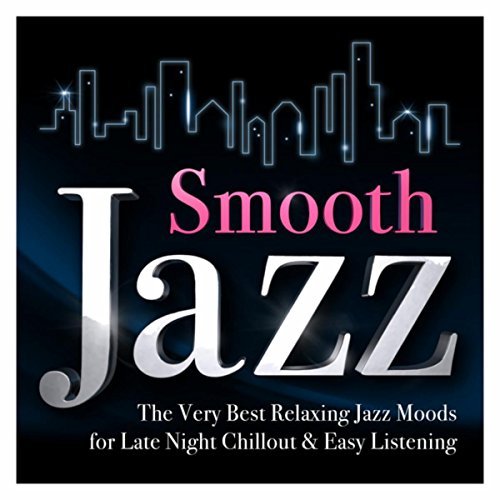 Smooth Jazz: Late Night Chillout & Easy listening