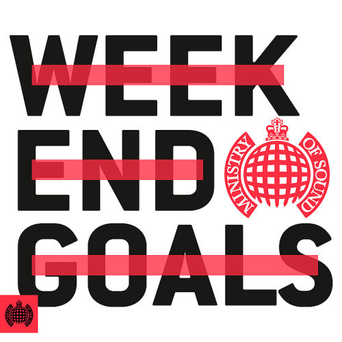 Ministry Of Sound: Weekend Goals