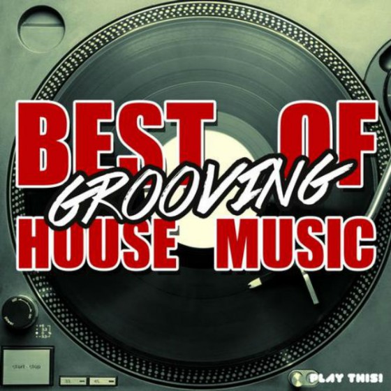 Best Of Grooving House Music