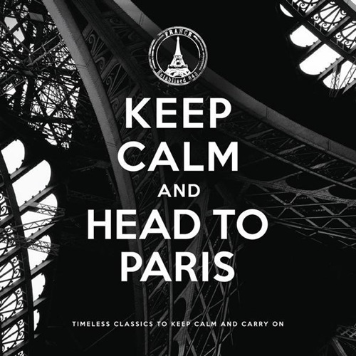 Keep Calm and Head to Paris