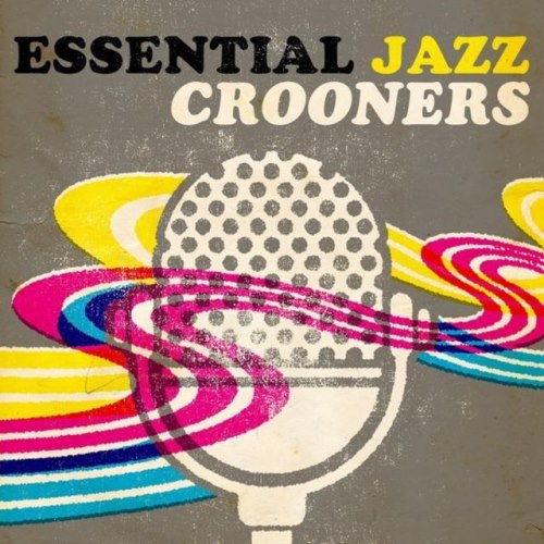 Essential Jazz Crooners 