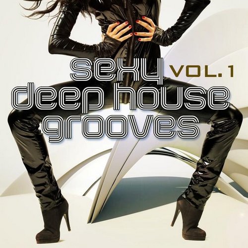 Sexy Deep House Grooves, Vol. 1