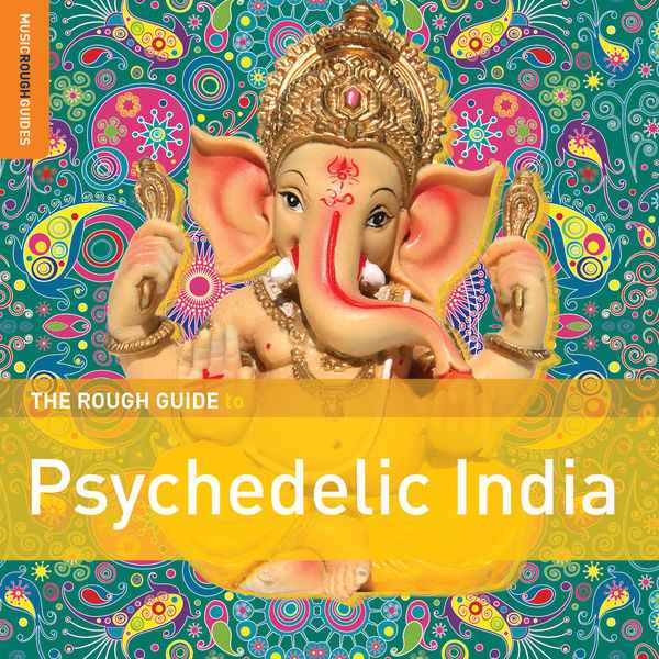 Rough Guide to Psychedelic India