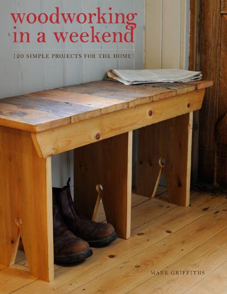  Woodworking in a Weekend: 20 Simple Projects for the Home